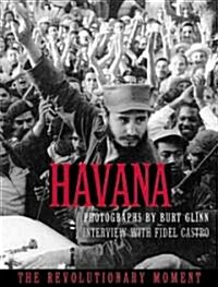 La Habana: El Momento Revolucionario = Havana (Hardcover)