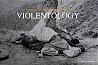 Violentology: A Manual of the Colombian Conflict (Hardcover, New)