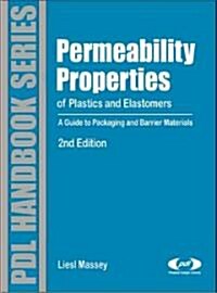 Permeability Properties of Plastics and Elastomers: A Guide to Packaging and Barrier Materials (Hardcover, 2, Revised)