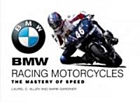 BMW Racing Motorcycles: The Mastery of Speed (Hardcover)