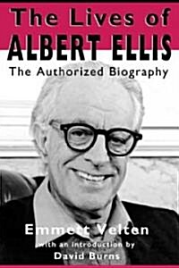 The Lives Of Albert Ellis (Hardcover)