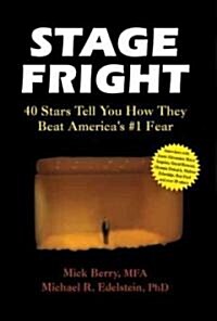 Stage Fright: 40 Stars Tell You How They Beat Americas #1 Fear (Paperback)