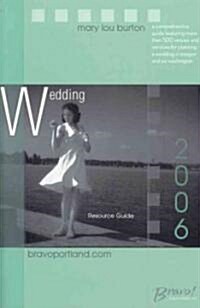 Bravo! Wedding Resource Guide: Oregon and Southwest Washington (Paperback, 2006)