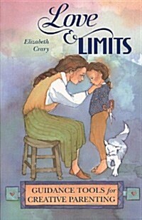 Love and Limits: Guidance Tools for Creative Parenting (Hardcover)