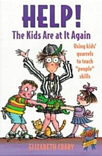 Help! the Kids Are at It Again: Using Kids Quarrels to Teach People Skills (Paperback)