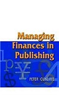 Managing Finances in Publishing (Hardcover)