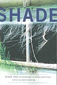 Shade 2006 (Paperback, 2006)