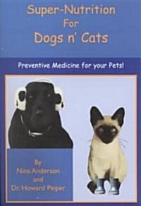 Super-Nutrition for Dogs N Cats (Paperback)