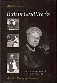 Rich in Good Works: Mary M. Emery of Cincinnati (Hardcover)