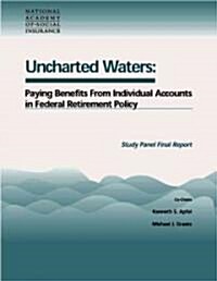 Uncharted Waters: Paying Benefits from Individual Accounts in Federal Retirement Policy (Paperback)