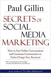 [중고] Secrets of Social Media Marketing: How to Use Online Conversations and Customer Communities to Turbo-Charge Your Business! (Paperback)