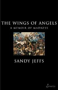 The Wings of Angels: A Memoir of Madness (Paperback)