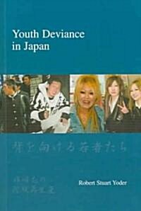 Youth Deviance in Japan: Class Reproduction of Non-Conformity (Paperback)