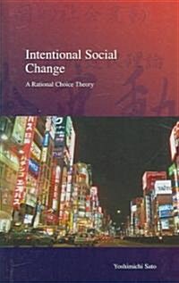 Intentional Social Change: A Rational Choice Theory Volume 2 (Hardcover)