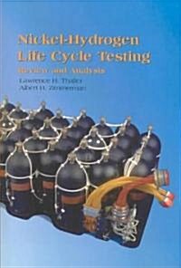 Nickel-Hydrogen Life Cycle Testing: Review and Analysis (Paperback)