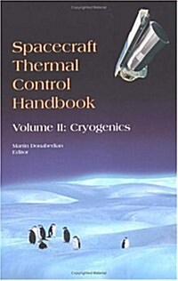 Spacecraft Thermal Control Handbook: Volume II: Cryogenics (Hardcover)