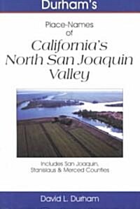 Durhams Place Names of Californias North San Joaquin Valley (Paperback)