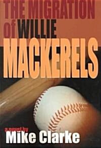 The Migration of Willie Mackerels (Paperback)