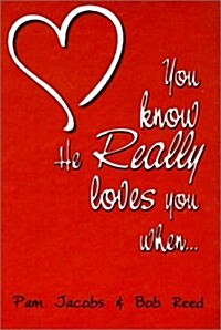 You Know He Really Loves You When (Paperback)
