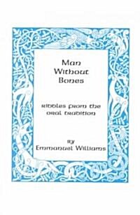 Man Without Bones: Riddles from the Oral Tradition (Paperback)