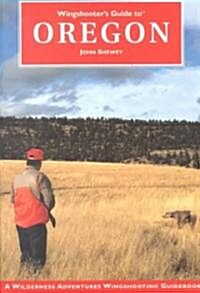 Wingshooters Guide to Oregon (Paperback)