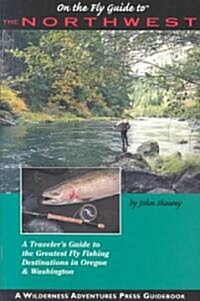 On the Fly Guide to the Northwest (Paperback)