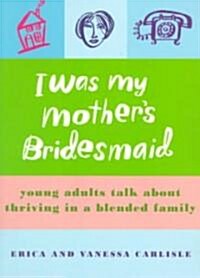 I Was My Mothers Bridesmaid (Paperback)