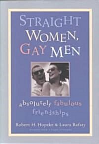 Straight Women, Gay Men: Absolutely Fabulous Friendships! (Paperback, 2)