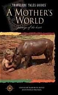 A Mothers World: Journeys of the Heart (Paperback)