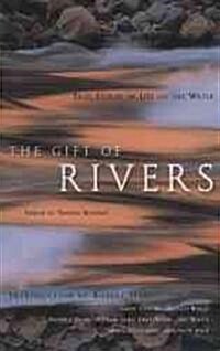 The Gift of Rivers: True Stories of Life on the Water (Paperback)