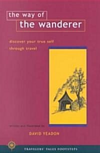 The Way of the Wanderer: Discover Your True Self Through Travel (Paperback)