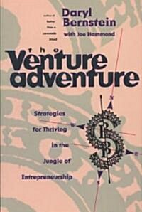 [중고] The Venture Adventure: Strategies for Thriving in the Jungle of Entrepreneurship (Paperback, Original)