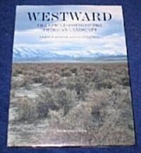 Westward: The Epic Crossing of the American Landscape (Hardcover)