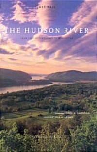 The Hudson River: From Tear of the Clouds to Manhattan (Hardcover)