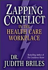 Zapping Conflict in the Health Care Workplace (Paperback)