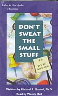 Dont Sweat the Small Stuff: P.S. Its All Small Stuff (Audio Cassette)