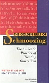 The Golden Rule of Schmoozing: The Authentic Practice of Treating Others Well (Audio Cassette)