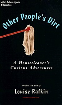 Other Peoples Dirt: A Housecleaners Curious Adventures (Audio Cassette)