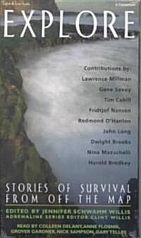 Explore: Stories of Survival from Off the Map (Audio Cassette)
