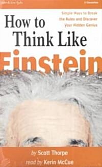 How to Think Like Einstein: Simple Ways to Solve Impossible Problems (Audio Cassette)