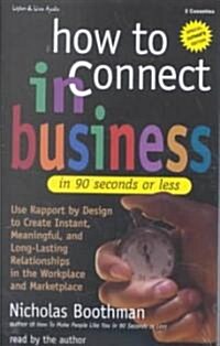 How to Connect in Business in 90 Seconds or Less (Audio Cassette)