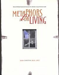 Metaphors for Living (Paperback)