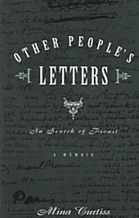 Other Peoples Letters: In Search of Proust (Paperback)