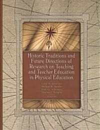 Historic Traditions and Future Directions of Research on Teaching and Teacher Education in Physical Education (Paperback)