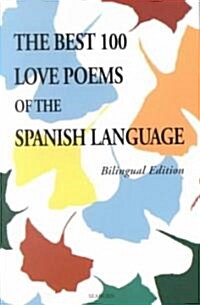 The Best 100 Love Poems of the Spanish Language (Paperback)