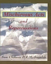 Mischievous Acts & Repercussions (Paperback)