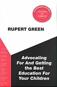 Advocating for and Getting the Best Education for Your Children (Paperback)