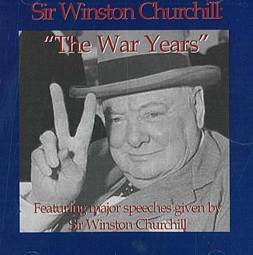 Sir Winston Churchill: The War Years (Audio CD)