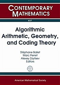 Algorithmic Arithmetic, Geometry, and Coding Theory (Paperback)