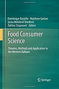 Food Consumer Science: Theories, Methods and Application to the Western Balkans (Paperback, 2013)
